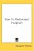 How to Understand Sculpture