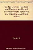 Fiat 128, owners all Fiat 128 models from 1970 on : owners handbook maintenance manual