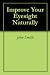 Improve Your Eyesight Naturally con Libri relativi al nominativo: 41n2aaT4EeL._SL75_