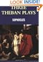 Three Theban Plays: Antigone, Oedipus The Tyrant, Oedipus at Colonus (Wordsworth Classics of World Literature) (Wordsworth Classics)