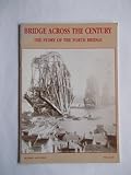 Bridge across the century : the story of the Forth Bridge