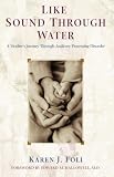 Like Sound Through Water : A Mother's Journey Through Auditory Processing Disorder