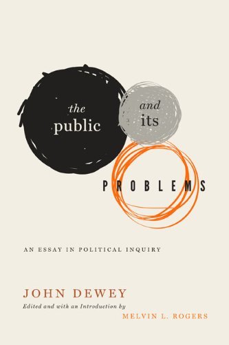 The Public and Its Problems: An Essay in Political Inquiry by John Dewey (1-Sep-2012) Paperback