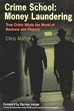 Crime School: Money Laundering: True Crime Meets the World of Business and Finance