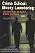 Crime School: Money Laundering: True Crime Meets the World of Business and Finance
