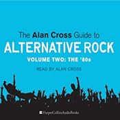 The Alan Cross Guide to Alternative Rock, Volume 2 | [Alan Cross]