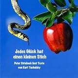 Jedes Gl&uuml;ck hat einen kleine Stich - CD -  - Kurzprosa, Feuilletons, Gedichte - Kurt Tucholsky, Kaspar Hauser, Peter Striebeck