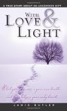 With Love & Light: True Story About an Uncommon Gift