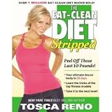 The Eat-Clean Diet Stripped: Peel Off Those Last 10 Pounds! [Paperback]