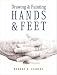 Drawing & Painting Hands & Feet