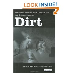 Dirt: New Geographies of Cleanliness and Contamination