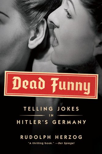 Dead Funny: Telling Jokes in Hitler's Germany