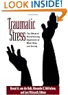 Traumatic Stress: The Effects of Overwhelming Experience on Mind, Body, and Society