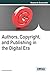 Authors, Copyright, and Publishing in the Digital Era