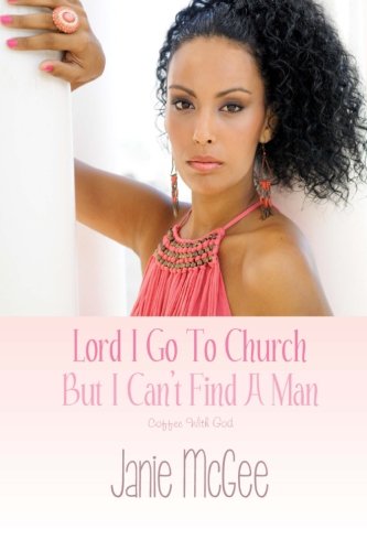 Lord I Go To Church But I Can't Find a Man