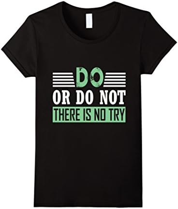 Women's DO OR DO NOT THERE IS NO TRY T-SHIRT Medium Black