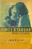 Aimée & Jaguar : a love story, Berlin 1943