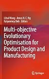 Multi-objective Evolutionary Optimisation for Product Design and Manufacturing (Springer Series in Advanced Manufacturing)