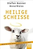 Heilige Scheiße: Wären wir ohne Religion wirklich besser dran?