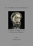To inspire and instruct : a history of medieval art in midwestern museums