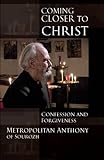 Coming closer to Christ : confession and forgiveness