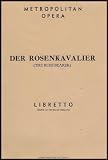 Metropolitan Operas Der Rosenkavalier (The Rose Bearer: Comedy for Music in Three Acts) Libretto German/English