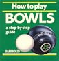 How to Play Bowls (Jarrold Sports Series)