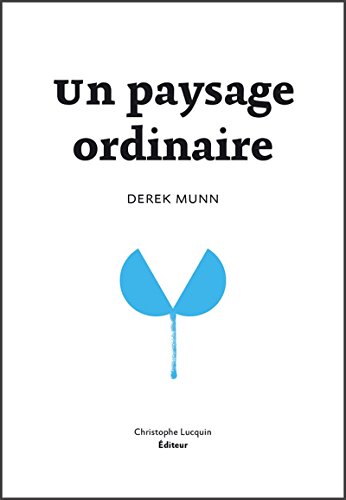 Un paysage ordinaire: Dix-huit nouvelles sur la vie quotidienne (French Edition)