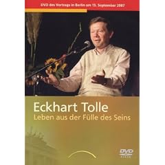 Eckhart Tolle: Leben aus der F�lle des Seins!