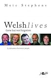 Welsh lives : gone but not forgotten