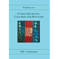 Unter vier Augen: Coaching f�r Manager