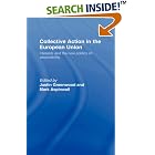 Click here to buy Collective Action in the European Union: Interests and the New Politics of Associability by  J. Greenwood.