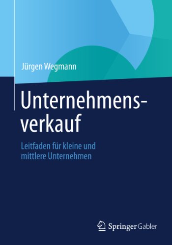 Unternehmensverkauf: Leitfaden für kleine und mittlere Unternehmen (German Edition)
