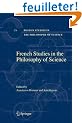 French Studies in the Philosophy of Science: Contemporary Research in France