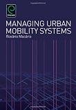 Managing urban mobility systems