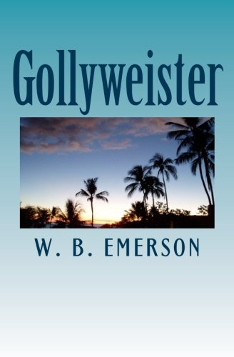 Gollyweister, by W. B. Emerson