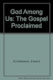 God among us : the Gospel proclaimed