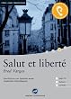 Salut et libert�: Das H�rbuch zum Sprachen lernen - Ungek�rzte Originalfassung. Niveau B1