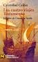 Los cuatro viajes. Testamento (COLECCION HISTORIA) (El Libro De Bolsillo) (Spanish Edition)