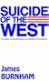 Suicide of the West: An Essay on the Meaning and Destiny of Liberalism (Library Edition)