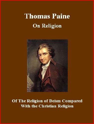 Thomas Paine - Of the Religion of Deism Compared with the Christian Religion Book Image