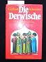 Die Derwische : Heilige u. Ketzer d. Islam.
