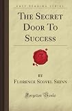 The Secret Door To Success (Forgotten Books)