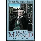 Image of Doc Maynard: The Man Who Invented Seattle