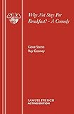 Why not stay for breakfast? : a comedy