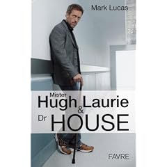 Mister Hugh Laurie et docteur House : Bilan complet