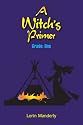 A Witch's Primer: Grade: One