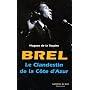 Brel, le clandestin de la C�te d' Azur de La TOUCHE Hugues de