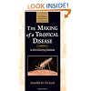 The Making of a Tropical Disease: A Short History of Malaria (Johns Hopkins Biographies of Disease)