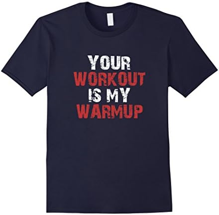 Men's Your Workout Is My Warmup Tshirt 2XL Navy